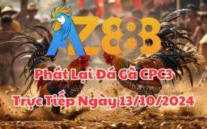 Phát Lại Đá Gà CPC3 Trực Tiếp Ngày 13/10/2024